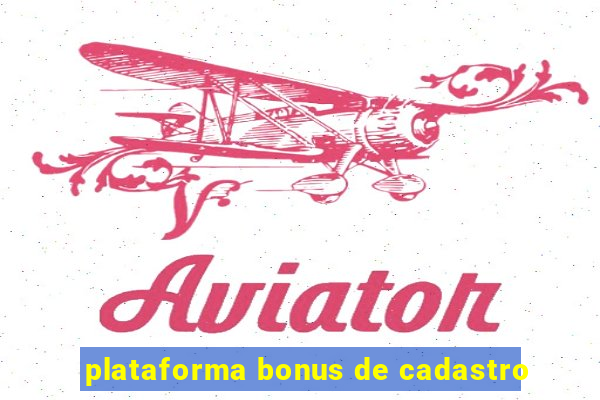 plataforma bonus de cadastro